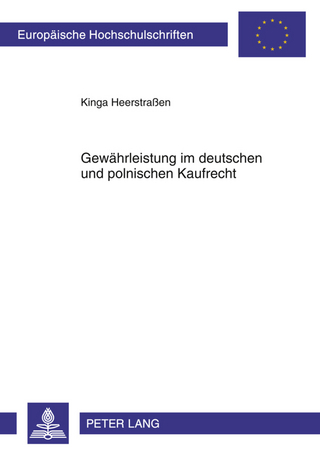 Gewährleistung im deutschen und polnischen Kaufrecht - Kinga Heerstraßen