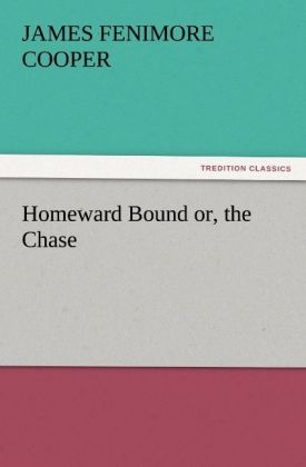 Homeward Bound or, the Chase - James Fenimore Cooper