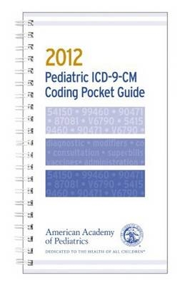 2012 Pediatric ICD-9-CM Coding Pocket Guide - American Academy of Pediatrics
