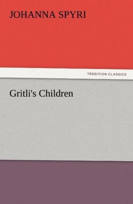 Gritli's Children - Johanna Spyri