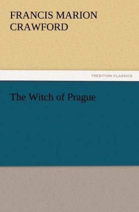 The Witch of Prague - F. Marion (Francis Marion) Crawford