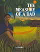 Measure of a Dad - H.E Palmer