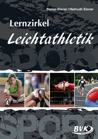 Lernzirkel Leichtathletik - Daniel Elsner; Helmuth Elsner