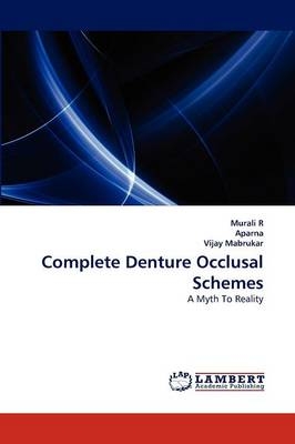 Complete Denture Occlusal Schemes - murali R, . Aparna, Vijay Mabrukar