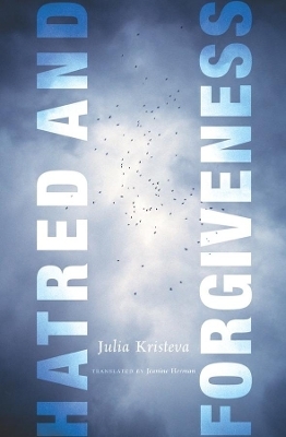 Hatred and Forgiveness - Julia Kristeva
