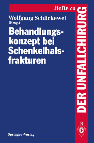 Behandlungskonzept bei Schenkelhalsfrakturen - Wolfgang Schlickewei