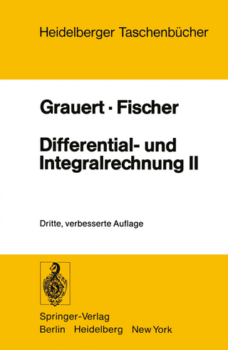 Differential- und Integralrechnung II - H. Grauert; W. Fischer