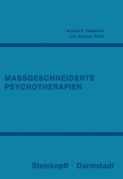 Massgeschneiderte Psychotherapien - A.P. Goldstein, N. Stein