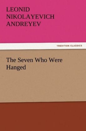 The Seven Who Were Hanged - Leonid Nikolayevich Andreyev