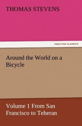 Around the World on a Bicycle - Thomas Stevens