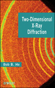 Two-Dimensional X-Ray Diffraction - Bob B. He