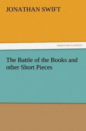 The Battle of the Books and other Short Pieces - Jonathan Swift