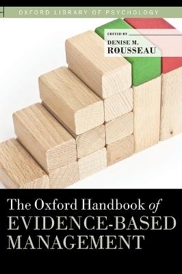 The Oxford Handbook of Evidence-based Management - Denise M. Rousseau
