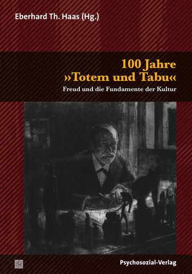 100 Jahre Totem und Tabu / Totem und Tabu - Sigmund Freud