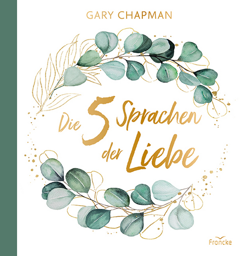 Die 5 Sprachen der Liebe - Gary Chapman