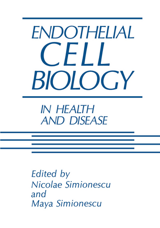 Endothelial Cell Biology in Health and Disease - M. Simionescu; N. Simionescu
