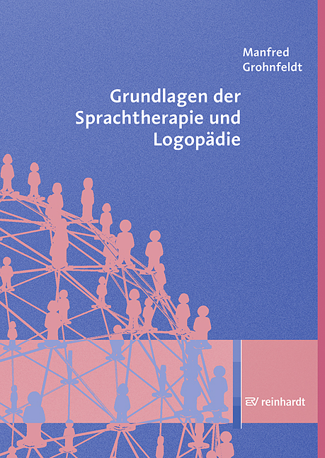 Grundlagen der Sprachtherapie und Logopädie - Manfred Grohnfeldt