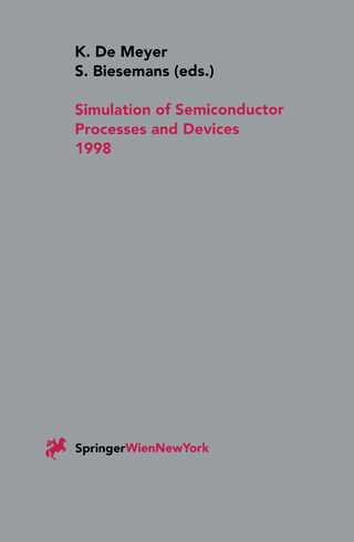 Simulation of Semiconductor Processes and Devices 1998 - Kristin De Meyer; Serge Biesemans
