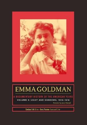 Emma Goldman: A Documentary History of the American Years, Volume 3 - Candace Falk; Barry Pateman
