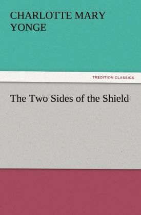 The Two Sides of the Shield - Charlotte Mary Yonge
