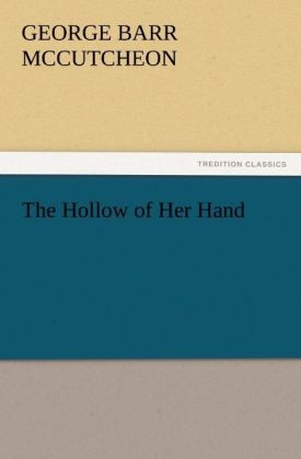 The Hollow of Her Hand - George Barr McCutcheon