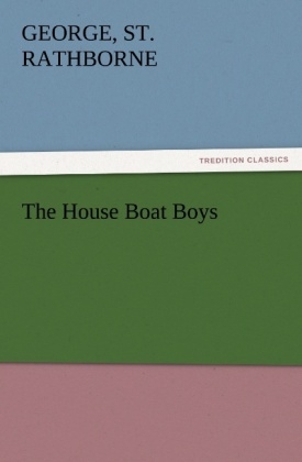 The House Boat Boys - St. George Rathborne