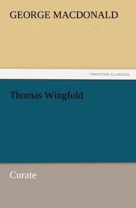 Thomas Wingfold, Curate - George MacDonald