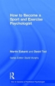 How to Become a Sport and Exercise Psychologist - Martin Eubank;  David Tod