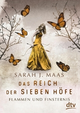 Das Reich der Sieben Höfe - Flammen und Finsternis -  Sarah J. Maas
