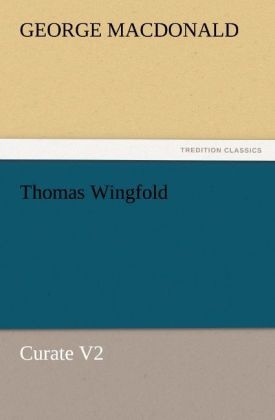 Thomas Wingfold, Curate V2 - George MacDonald