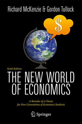 The New World of Economics - Richard B. McKenzie; Gordon Tullock