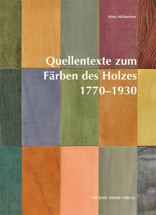 Quellentexte zum Färben des Holzes 1770?1930 - Hans Michaelsen