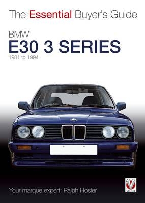 The Essential Buyers Guide BMW E30 3 Series 1981 to 1994 - Ralph Hosier