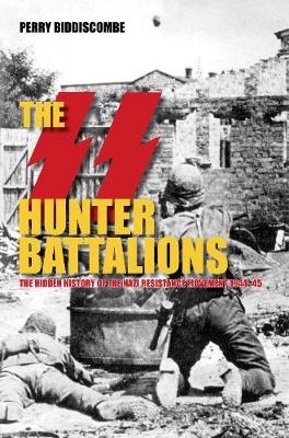 The SS Hunter Battalions - Prof Perry Biddiscombe