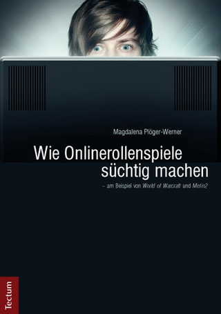 Wie Onlinerollenspiele süchtig machen - am Beispiel von World of Warcraft und Metin2 - Magdalena Plöger-Werner