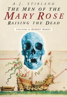 The Men of the Mary Rose - A J Stirland