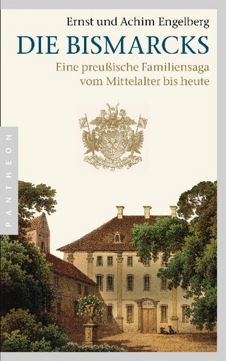 Die Bismarcks - Ernst Engelberg; Achim Engelberg