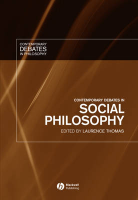 Contemporary Debates in Social Philosophy - Laurence Thomas