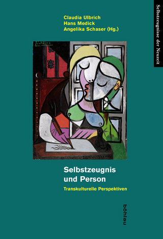Selbstzeugnis und Person - Angelika Schaser; Hans Medick; Claudia Ulbrich