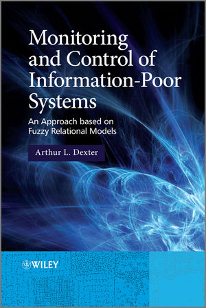Monitoring and Control of Information-Poor Systems - Arthur L. Dexter