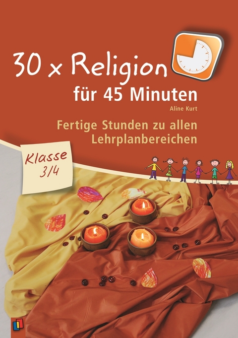 30 x Religion für 45 Minuten – Klasse 3/4 - Aline Kurt