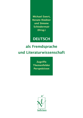 Deutsch als Fremdsprache und Literaturwissenschaft - Michael Ewert; Renate Riedner; Simone Schiedermair