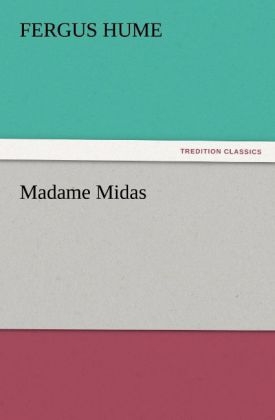 Madame Midas - Fergus Hume
