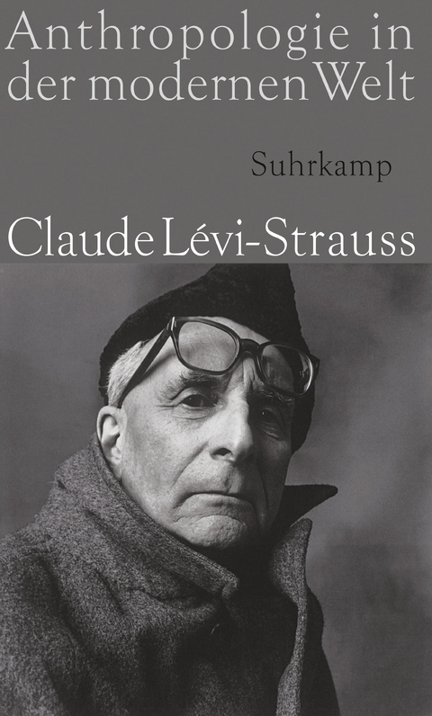 Anthropologie in der modernen Welt - Claude Lévi-Strauss