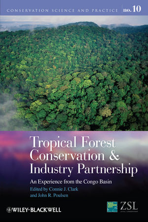 Tropical Forest Conservation and Industry Partnership - Connie J. Clark; John R. Poulsen