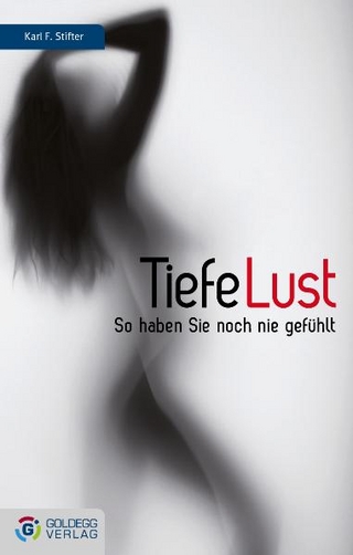 Tiefe Lust - Karl F Stifter
