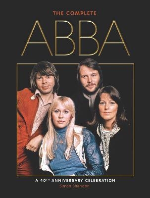 The Complete Abba (40th Anniversary Edition) - Simon Sheridan
