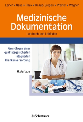 Medizinische Dokumentation - Florian Leiner; Wilhelm Gaus; Reinhold Haux; Petra Knaup-Gregori; Karl-Peter Pfeiffer; Judith Wagner