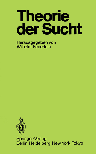 Theorie der Sucht - Wilhelm Feuerlein