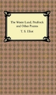 The Waste Land, Prufrock and Other Poems - Eliot Eliot